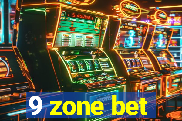 9 zone bet